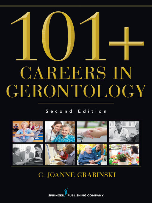 Title details for 101+ Careers in Gerontology by C. Joanne Grabinski - Wait list